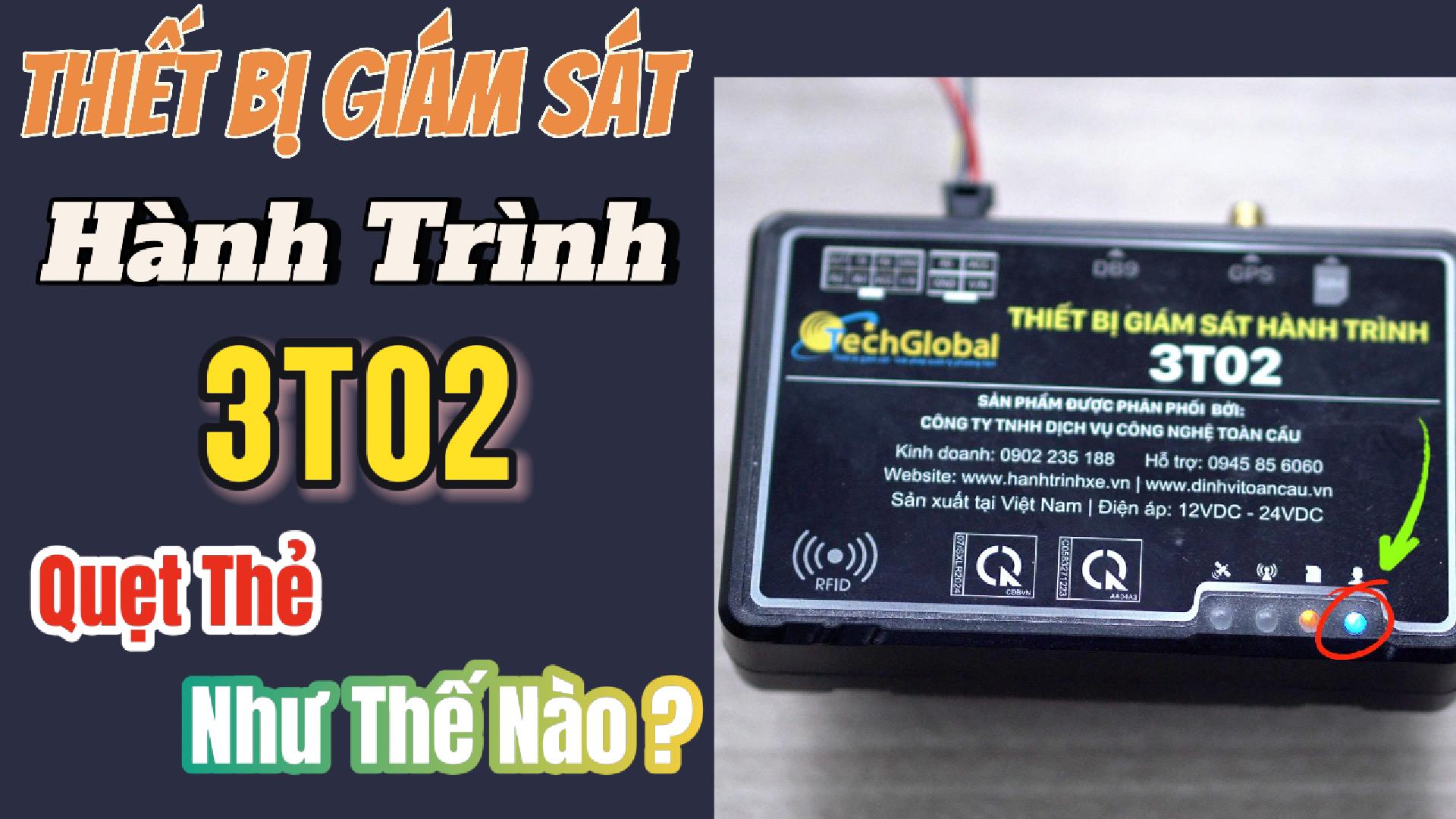 Hướng Dẫn Quẹt Thẻ Lái Xe Cho Thiết Bị Giám Sát Hành Trình 3T02