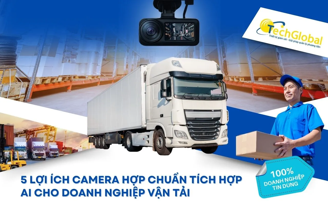5 Lợi Ích Camera Hợp Chuẩn Tích Hợp AI Cho Doanh Nghiệp Vận Tải