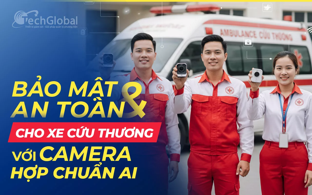 lời khuyên khi chọn thiết bị giám sát, ghi hình ai cho xe cứu thương