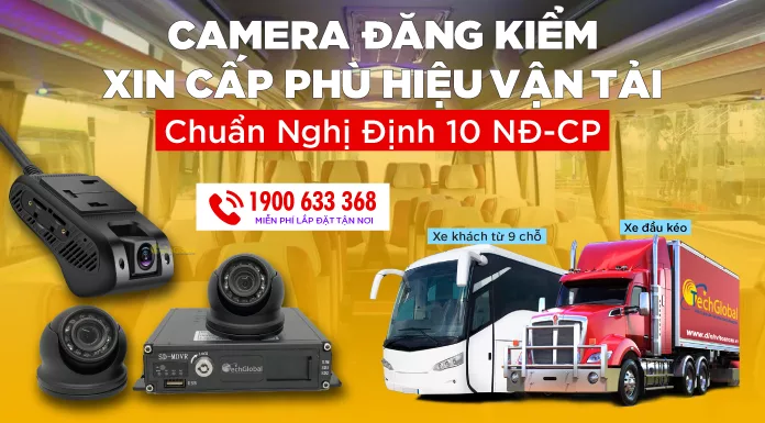 Camera Nghị Định 10 Phục Vụ Đăng Kiểm - Xin Cấp Phù Hiệu Vận Tải Xe Kinh Doanh