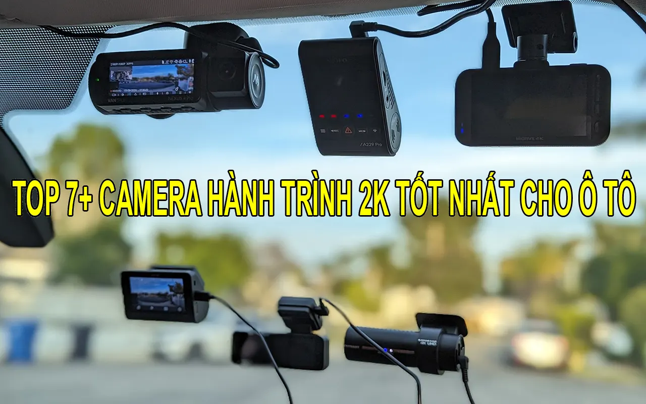 TOP 7+ camera hành trình 2K sắc nét, giá tốt, đáng mua nhất