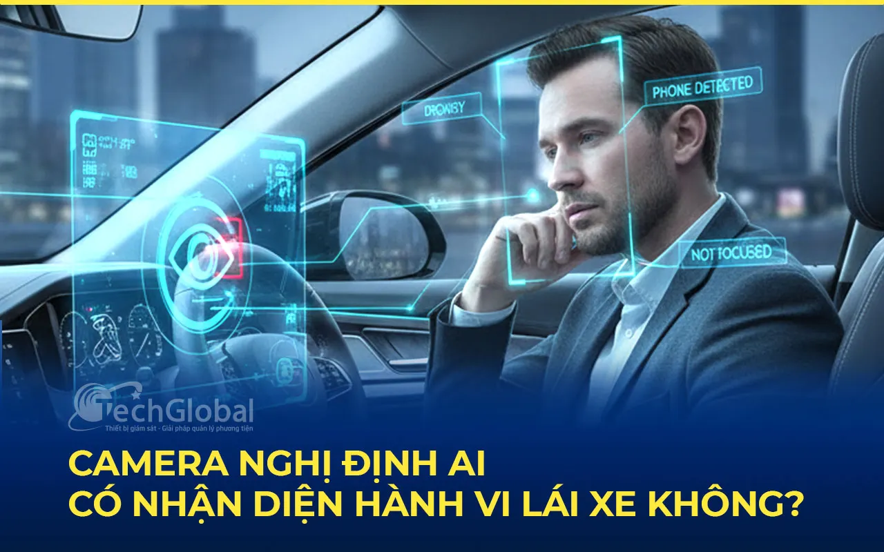 Camera Nghị định AI có nhận diện hành vi lái xe không? Camera Nghị định AI có nhận diện hành vi lái xe không?