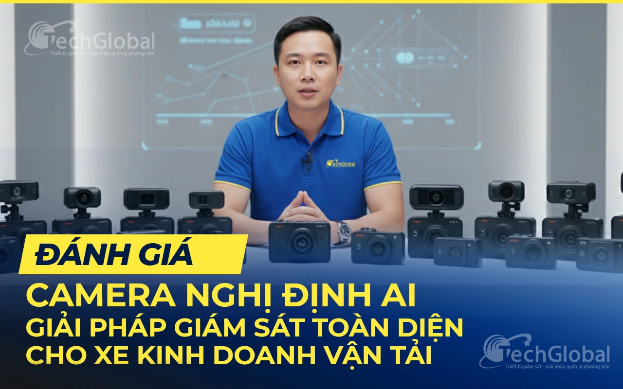 Đánh giá Camera Nghị Định 10 AI – Giải pháp giám sát toàn diện cho xe kinh doanh vận tải Đánh giá Camera Nghị Định 10 AI – Giải pháp giám sát toàn diện cho xe kinh doanh vận tải