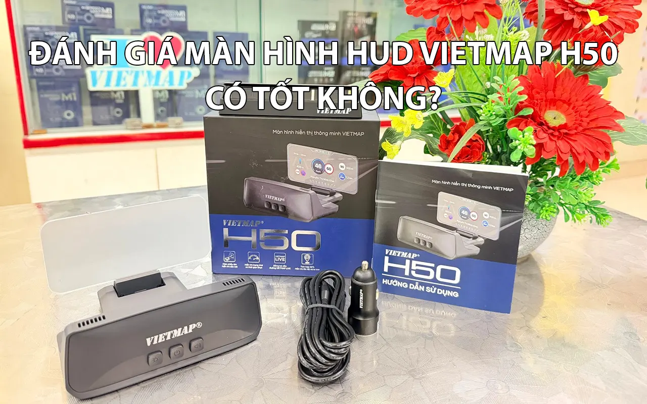 Màn hình HUD Vietmap H50 có tốt không? Nhận định thực tế sau khi sử dụng
