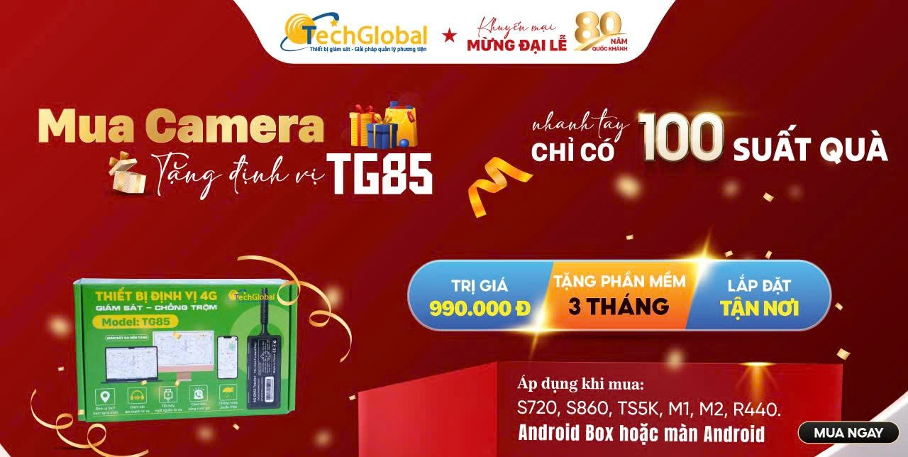 Chào Mừng Đại Lễ 80 Năm Quốc Khánh VN: Mua Camera Hành Trình – Android Box – Màn Android Tặng Định Vị TG85