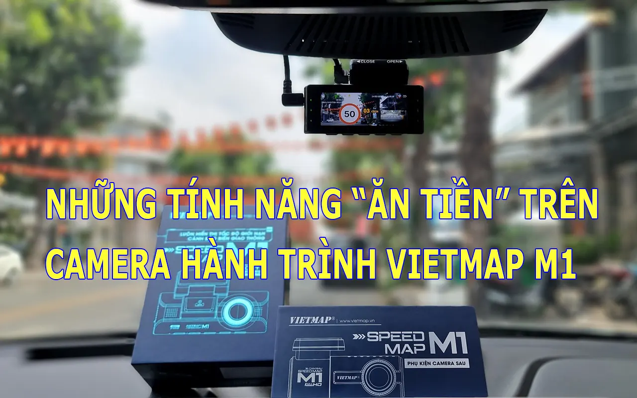 Camera hành trình Vietmap Speedmap M1: 5+ tính năng “ăn tiền” chinh phục 90% khách hàng