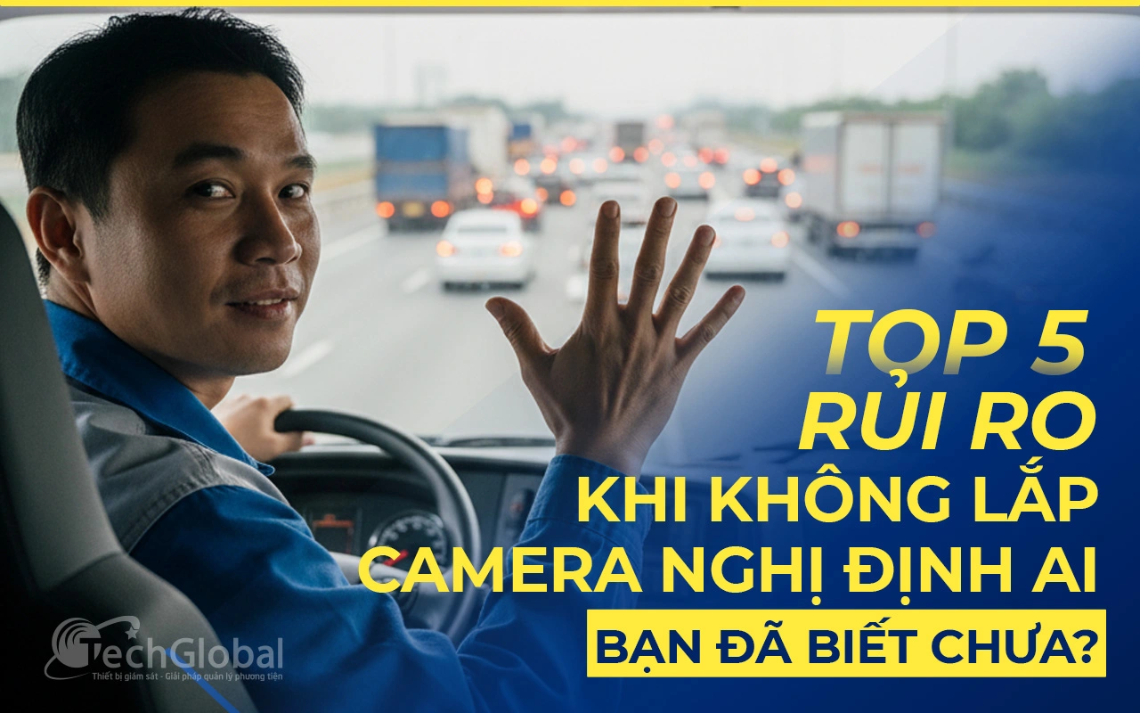 Top 5 rủi ro khi không lắp camera nghị định AI - Bạn đã biết chưa? Top 5 rủi ro khi không lắp camera nghị định AI - Bạn đã biết chưa?