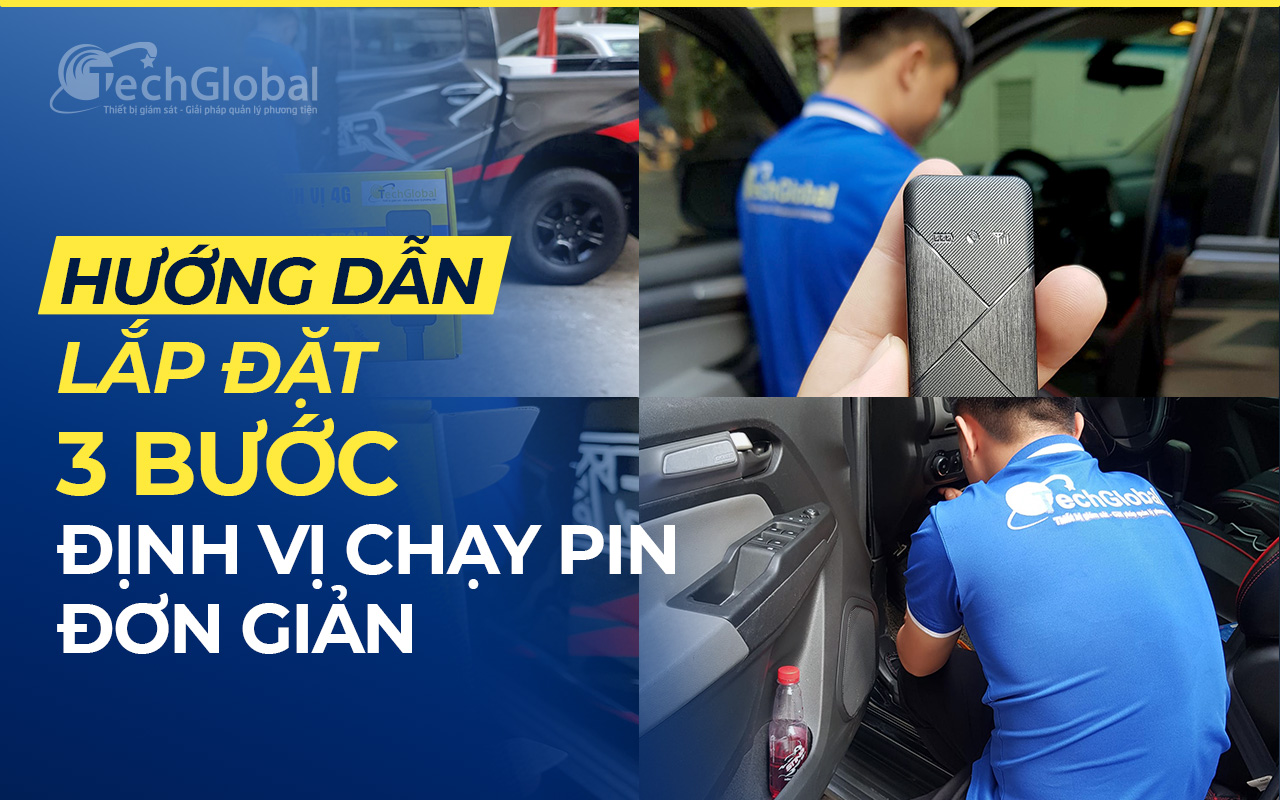 Hướng dẫn 3 bước lắp đặt Thiết bị định vị chạy pin đơn giản tại nhà.