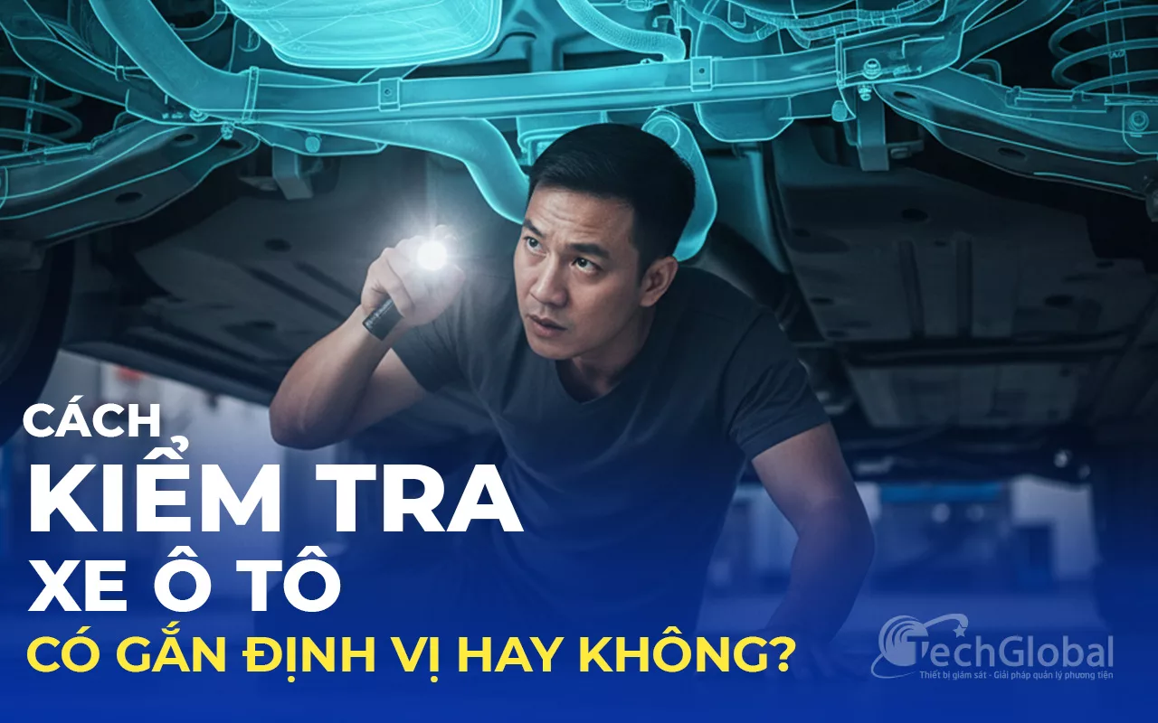 cách kiểm tra ô tô có gắn thiết bị định vị không