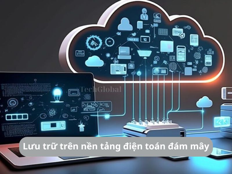 Lưu trữ trên nền tảng điện toán đám mây (Cloud)