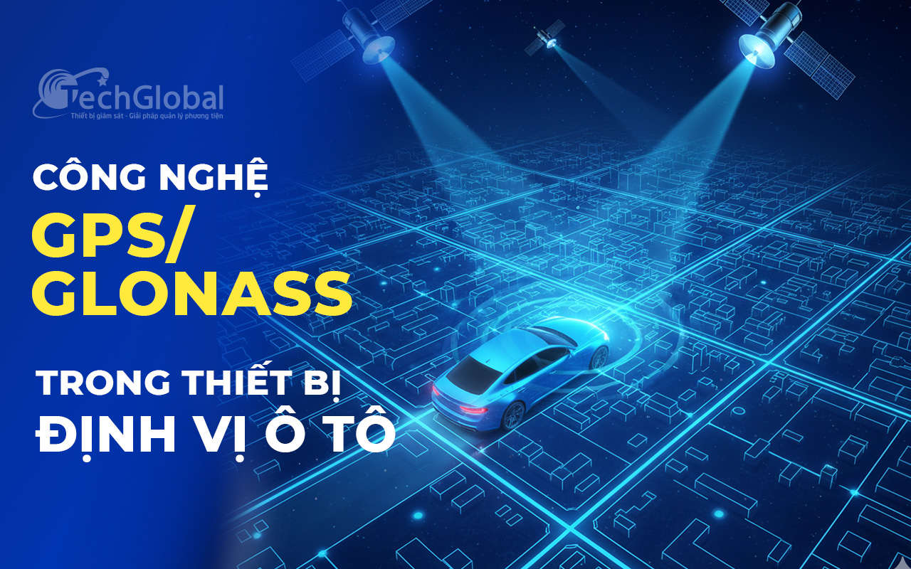 công nghệ gps - glonass trong thiết bị định vị ô tô
