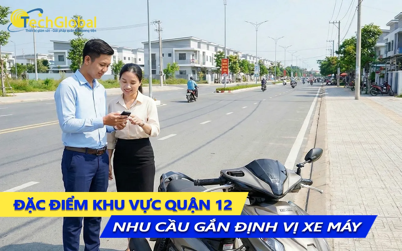 đặc thù khu vực quận 12 và nhu cầu gắn định vị xe máy