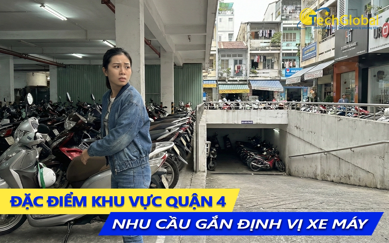 đặc điểm khu vực quận 4 và nhu cầu gắn định vị xe máy