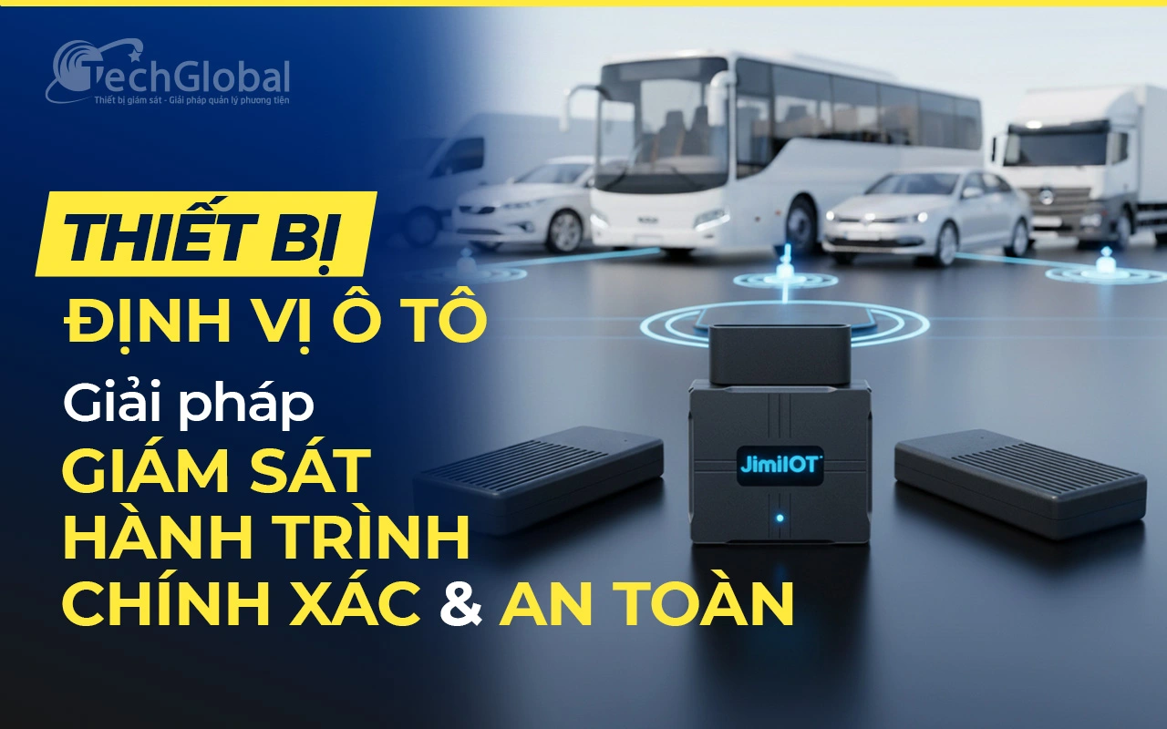 thiết bị định vị ô tô - giải pháp giám sát hành trình chính xác và an toàn