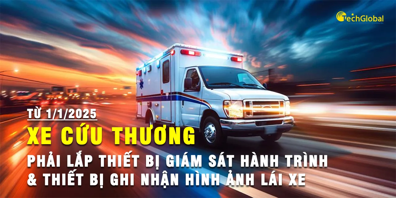 Xe cứu thương phải lắp đặt thiết bị giám sát hành trình (TBGSHT) và thiết bị ghi nhận hình ảnh người lái xe