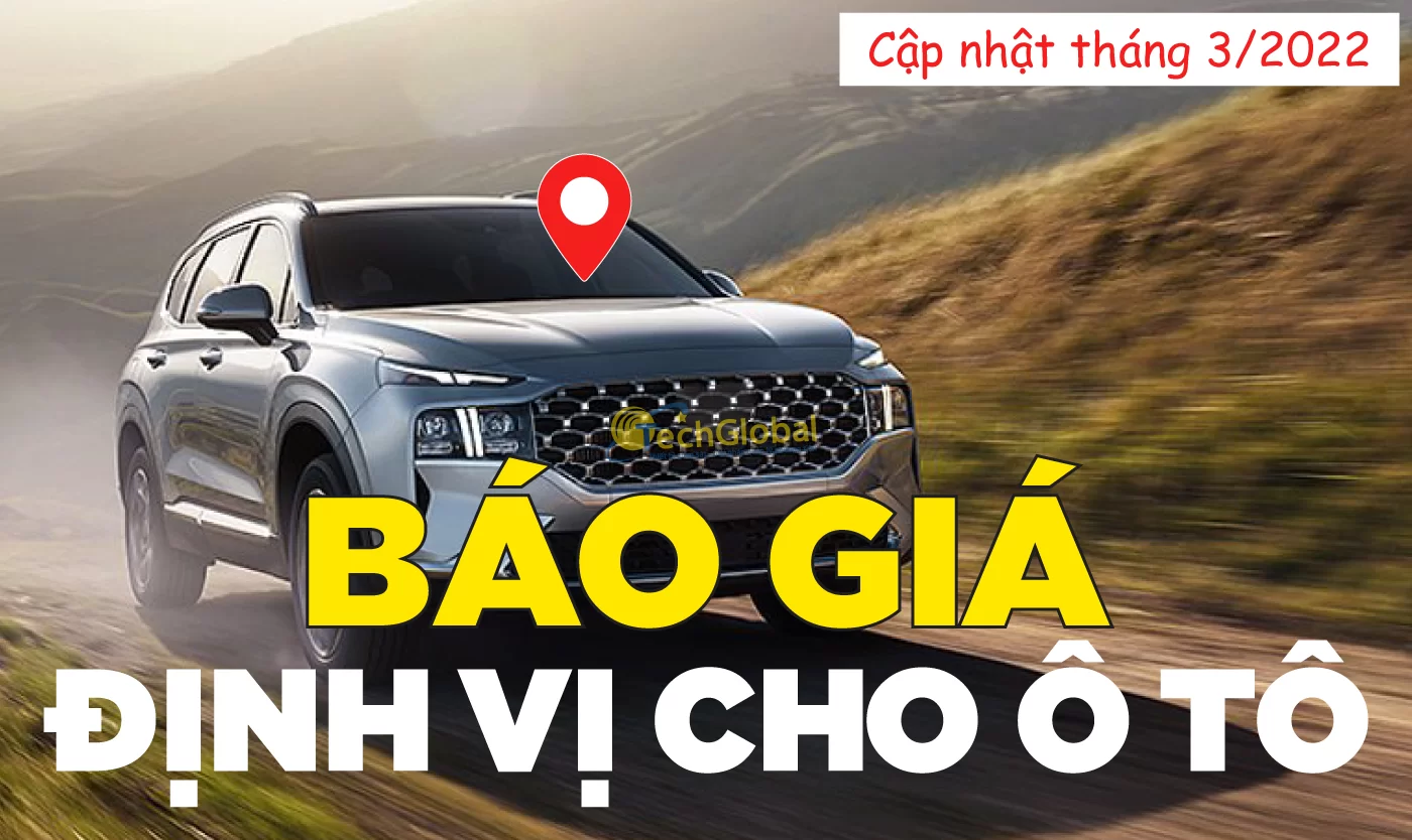 Giá định vị GPS ô tô mới nhất: Bảng giá & chi phí lắp đặt trọn gói – Minh bạch từ A–Z