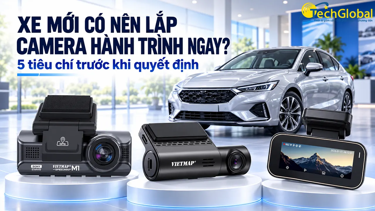 Xe mới có nên lắp camera hành trình ngay không? 5 tiêu chí trước khi quyết định